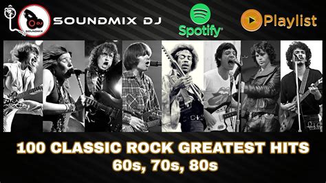 100 CLASSIC ROCK GREATEST HITS 60s, 70s, 80s - SOUNDMIX DJ NOW ON ...