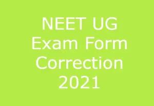 NEET Application Correction 2021 Form Correction & Date