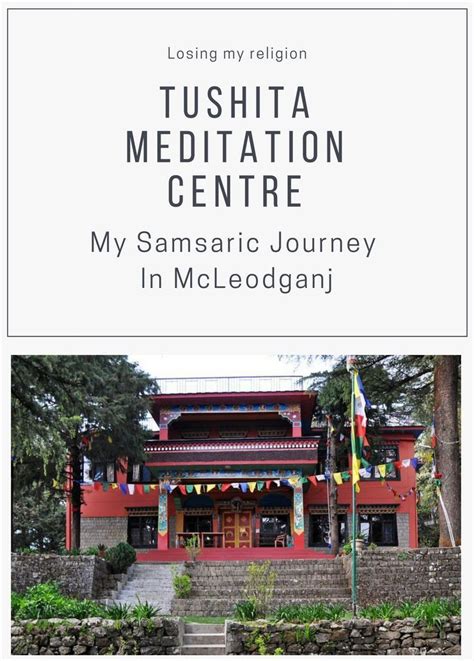 Tushita Meditation Centre: My Samsaric Journey In McLeodganj