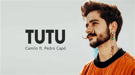 Camilo ft. Pedro Capó - Tutu (Letra) ♪ - YouTube