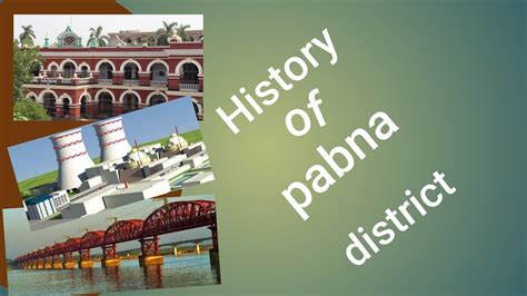 History Of Pabna District In Bangladesh - YouTube