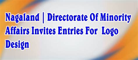 Nagaland | Directorate Of Minority Affairs Invites Entries For Logo ...