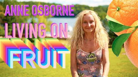 Anne Osborne - 24+ Years of Pure Fruitarianism - YouTube