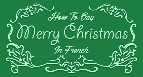 How to Say Merry Christmas in French - Frenchplanations