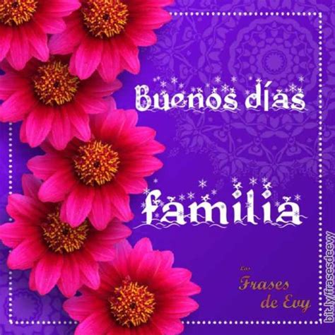 Buenos días familia 😀 | Frases de Evy