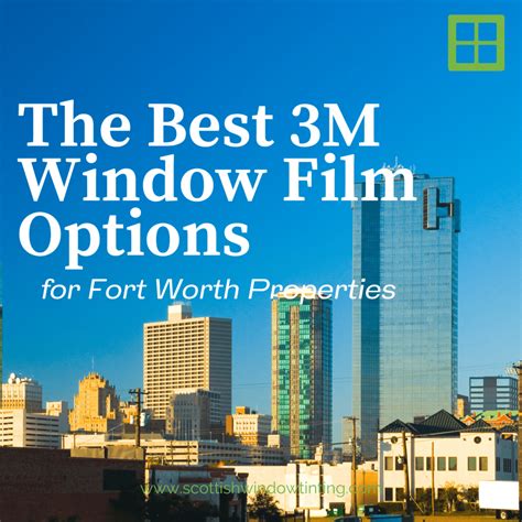 The Best 3M Window Film Options for Fort Worth Properties - Scottish Window Tinting