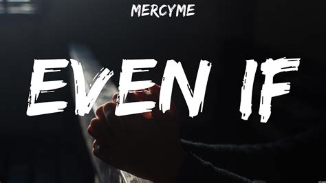 MercyMe - Even If (Lyrics) Newsboys, MercyMe - YouTube