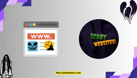 15 Best Scary Websites in 2024 - New Vision Theatres