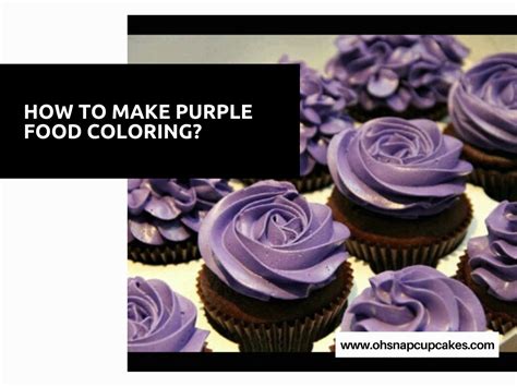 How to Make Purple Food Coloring? - Oh Snap! Cupcakes