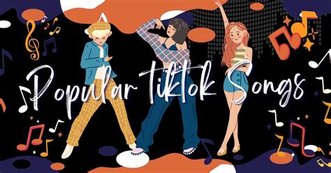 The Ultimate TikTok Song Guide: Catchy Tunes That Went Viral and Ruled the TikTok World