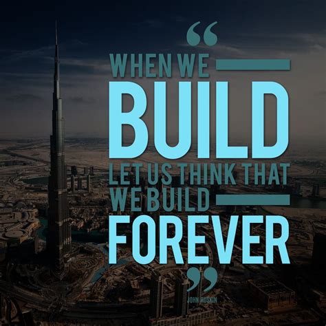 Motivational quote for today! "When we build, let us think that we ...