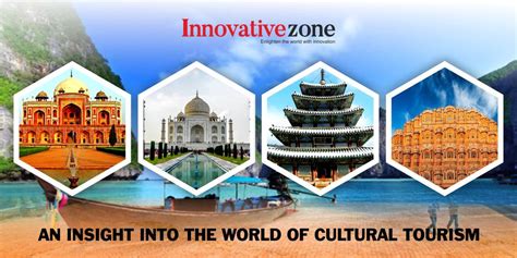 An Insight Into The World Of Cultural Tourism - InnovativeZone