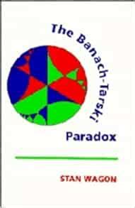 The Banach-Tarski Paradox (Encyclopedia of Mathematics and its ...