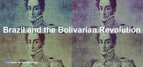 Brazil and the Bolivarian Revolution - Center for Security Policy