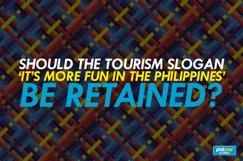 Should the tourism slogan 'It's More Fun in the Philippines' be retained? | Philstar.com