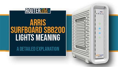 Arris Surfboard SB8200 Lights Meaning: A Detailed Explanation - RouterLEDs