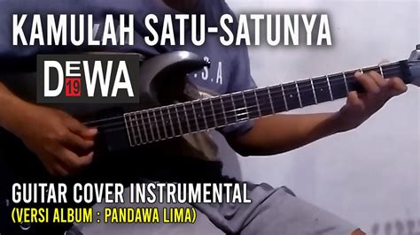 Dewa 19 - Kamulah Satu Satunya | Guitar Cover - YouTube