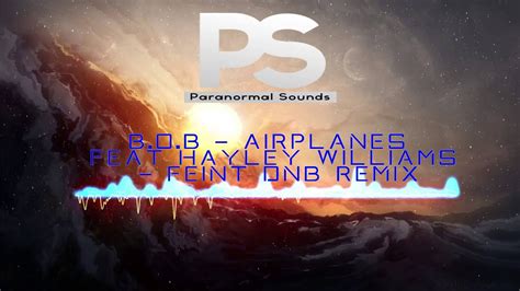 B.O.B - Airplanes feat Hayley Williams (Feint DnB remix) - YouTube