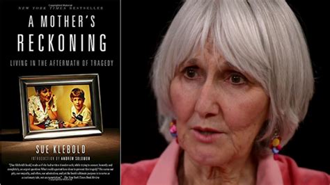 Book Review: A Mother’s Reckoning: Living in the Aftermath of Tragedy by Sue Klebold - The Big ...