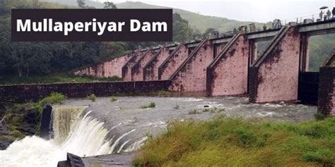 Mullaperiyar Dam Kerala - Location, Map & Water Level