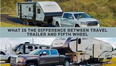 What Is The Difference Between Travel Trailer And Fifth Wheel?