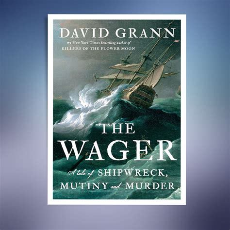 The Wager: A Tale of Shipwreck, Mutiny and Murder - Inspire Uplift