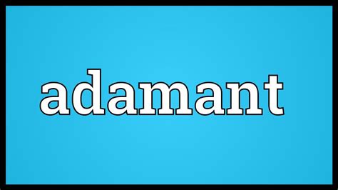 Adamant Meaning - YouTube