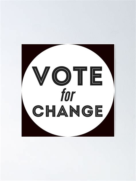 "Vote for Change " Poster for Sale by pushpamp | Redbubble