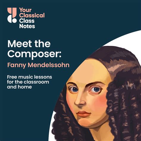 Meet the Composer: Fanny Mendelssohn - Class Notes from YourClassical