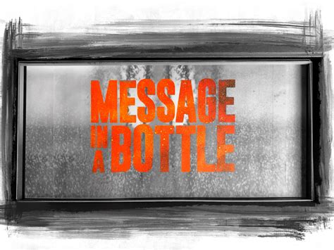 MESSAGE IN A BOTTLE