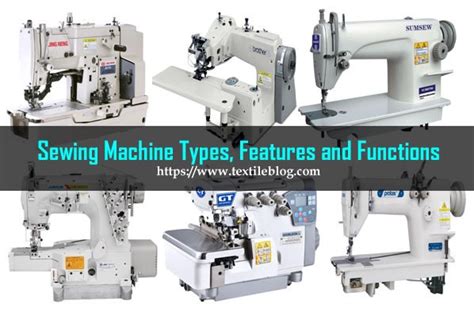 Sewing Machine Types, Features and Functions - Textile Blog