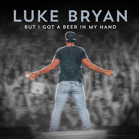 Luke Bryan Releases New Song Today “But I Got A Beer In My Hand”