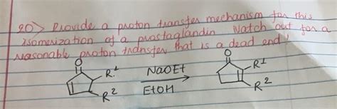 Solved 20) Provide a proton transfer mechanism for this | Chegg.com