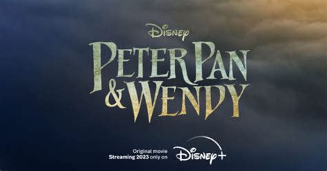 "Peter Pan & Wendy" Movie Poster Released Coming To Disney+ In 2023