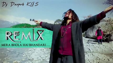 Remix DJ Mera Bhola Hai Bhandari - YouTube