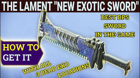 Destiny 2: How To Get Lament EXOTIC Sword & ALL 3 Dead EXO Locations (Best DPS Sword In The Game ...