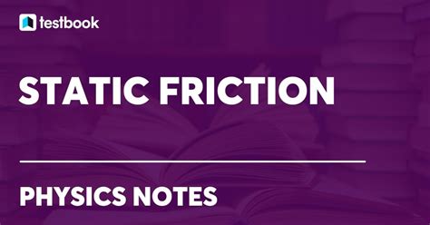 Static Friction: Learn Definition, Examples, Formula, and Laws