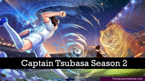 Captain Tsubasa Season 2 Renewal Status, Release Date, Expected Plot, And Cast! | Trending News Buzz