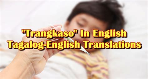 Trangkaso In English: Tagalog-English Translation Of "Trankaso"