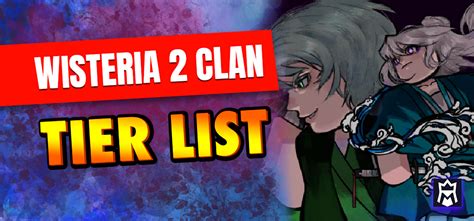 Wisteria 2 Clan Tier List (November 2024) - Best Clan Powers