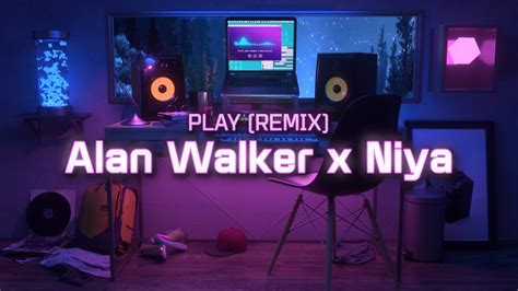 Alan Walker, K-391, Tungevaag, Mangoo - PLAY (Alan Walker x Niya Remix ...