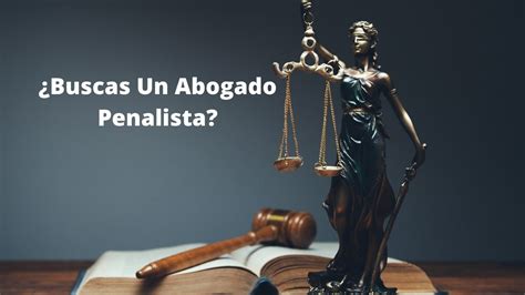 ¿Buscas Un Abogado Penalista? | Encuentra tu abogado