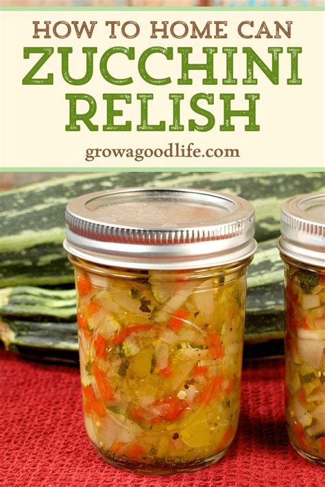 Making and canning zucchini relish is a great way to preserve the summer glut of zucchini from ...