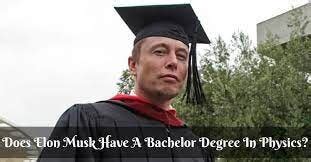 Does Elon Musk Have an Undergraduate Degree in physics? | by Kanisio Jordan landihn | Medium