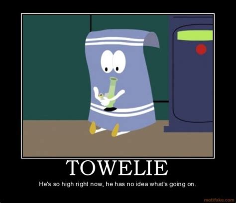 South Park Towelie Quotes. QuotesGram