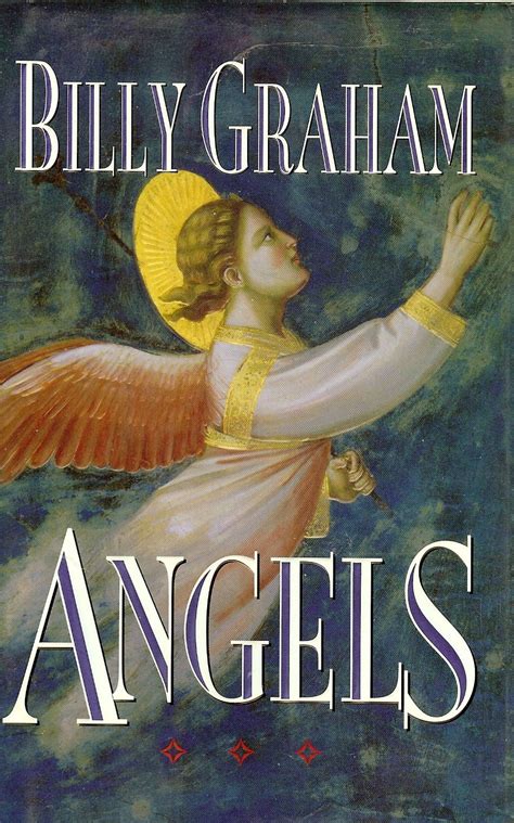 Angels by Billy Graham Billy Graham Books, Billy Graham Family, Christian Men, Christian Videos ...