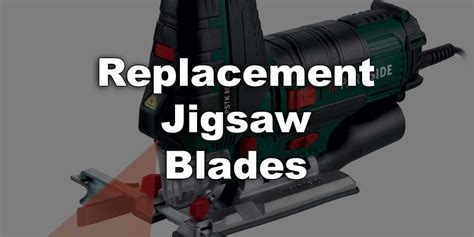 Parkside Jigsaw Replacement Blades - Sawdust & Glue