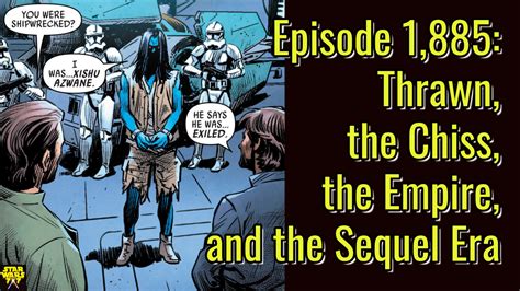 Episode 1,885: Thrawn, the Chiss, the Empire, and the Sequel Era - Star ...