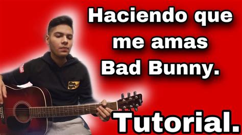 Haciendo que me amas - Bad Bunny - Tutorial - YouTube