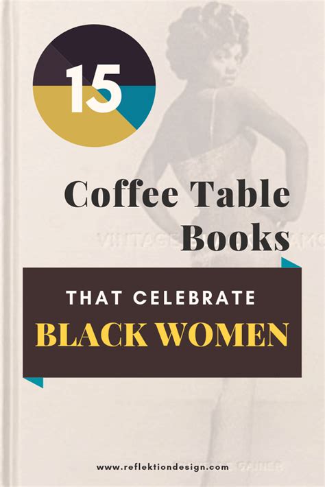 15 Coffee Table Books That Celebrate Black Women – Reflektion Design